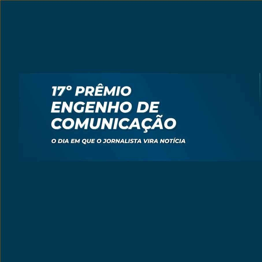 Anúncio do 17° Prêmio Engenho de Comunicação ocorre na próxima terça-feira (25)